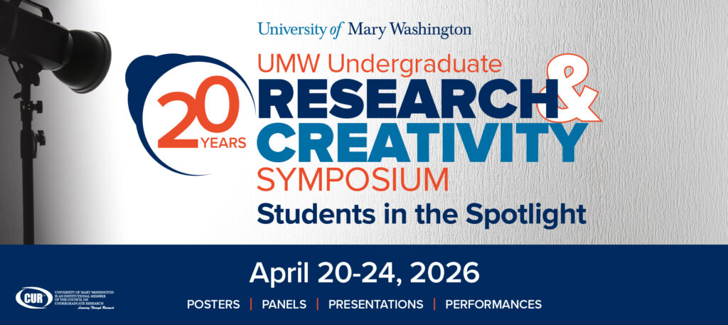 Banner in orange and blue features a spotlight shining on the words UMW Undergraduate Research and Creativity Symposium Students in the spotlight. April 20-24, 2026. posters, panels, presentations, performances